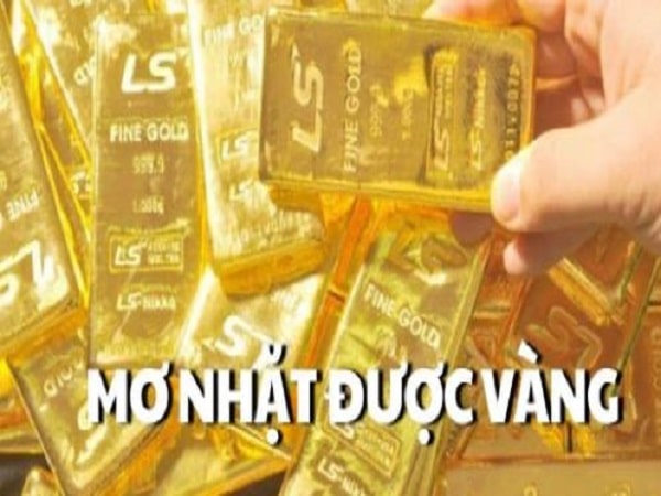 Mơ thấy nhặt được vàng có điềm báo gì và đánh số nào?