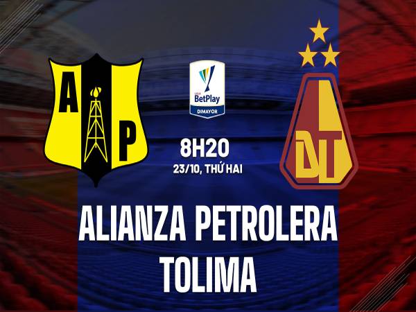 Nhận định Alianza Petrolera vs Tolima 08h20 ngày 23/10