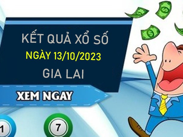 Thống kê XSGL 13/10/2023 dự đoán chốt số giờ vàng