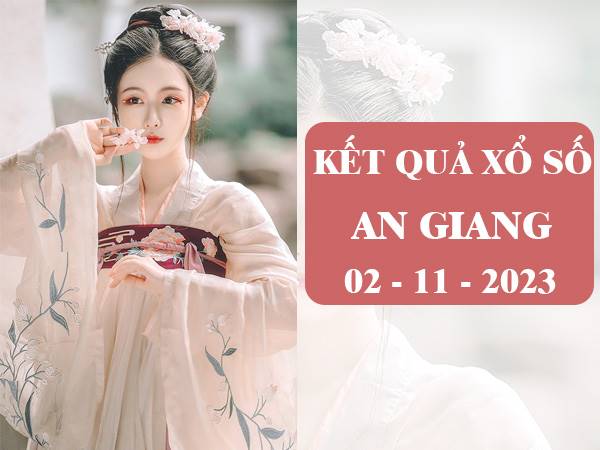 Thống kê XS An Giang 2/11/2023 dự đoán An Giang thứ 5