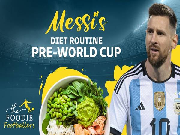 Messi ăn gì để duy trì thể lực và phong độ tốt nhất?