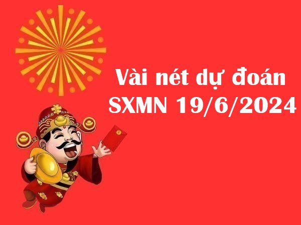 Vài nét dự đoán SXMN 19/6/2024 – Thống kê KQXSMN thứ 4