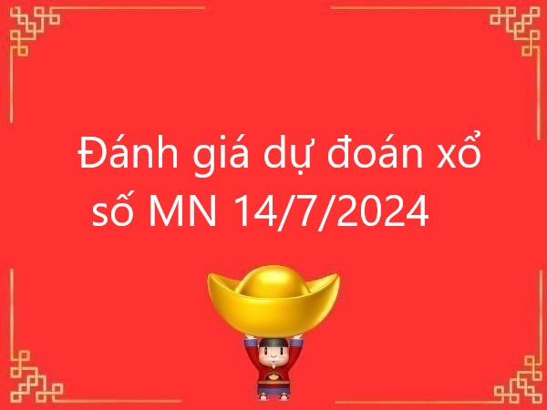 Đánh giá dự đoán xổ số MN 14/7/2024 chủ nhật