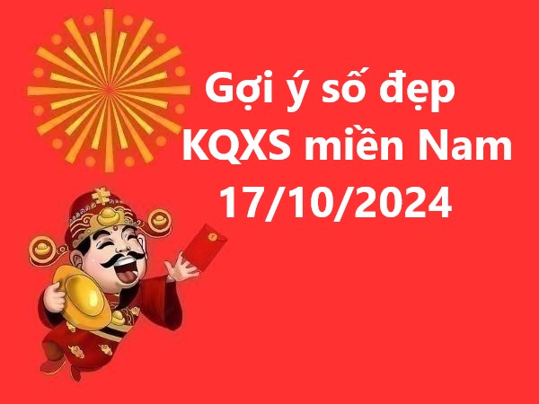 Gợi ý số đẹp KQXS miền Nam 17/10/2024 – Tham khảo ngay hôm nay