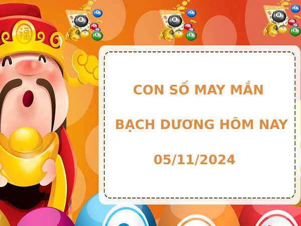 Nhận định cặp số đẹp cung Bạch Dương ngày 5/11/2024 hôm nay