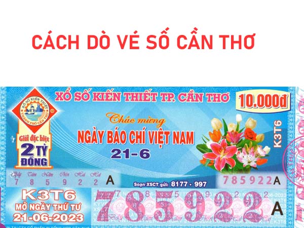 Hướng dẫn cách dò vé số Cần Thơ nhanh chóng chính xác