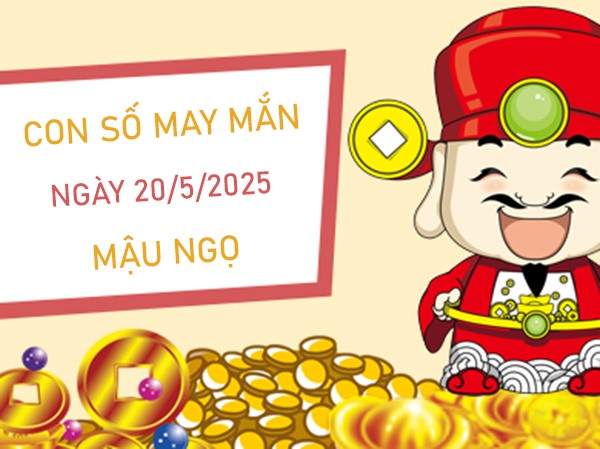 Giải mã tử vi và con số vàng tuổi Mậu Ngọ 20/5/2025