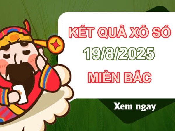 Phân tích MB 19/8/2025 thống kê số đẹp miền Bắc thứ 3