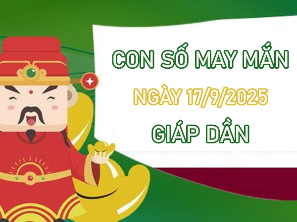 Tử vi tuổi Giáp Dần 17/9/2025 hé lộ số đặc biệt