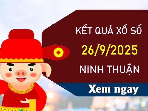 Thống kê XS Ninh Thuận ngày 26/9/2025 chi tiết nhất