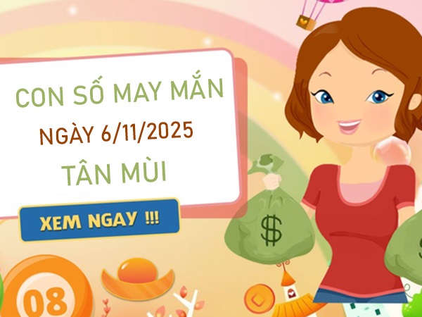Tử vi tuổi Tân Mùi 6/11/2025 đột phá với số thần tài