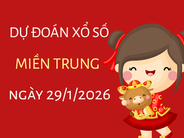 Dự đoán XSMT 29/1/2026 – Soi cầu Miền Trung thứ 5 chuẩn xác