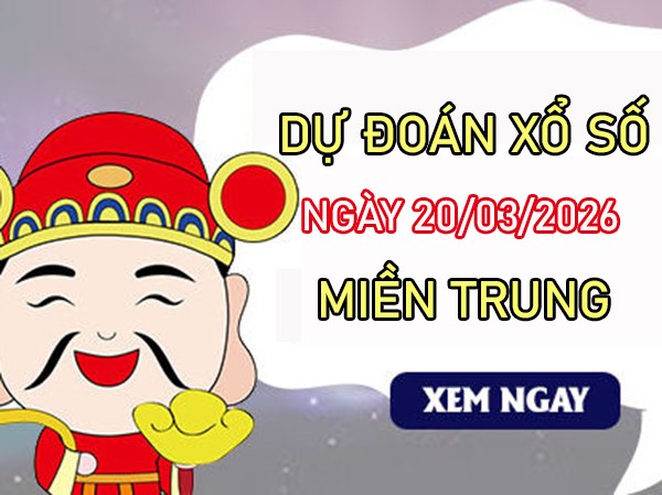 Dự đoán XSMT 20/3/2026 – Soi cầu Miền Trung thứ 6 chính xác