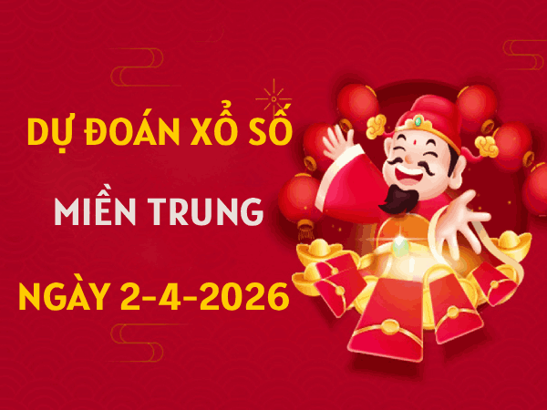 Dự đoán  XSMT 2/4/2026 – Soi cầu Miền Trung thứ 5 chuẩn xác