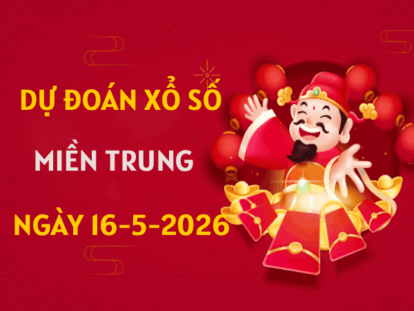 Dự đoán XSMT 16/5/2026 – Soi cầu Miền Trung thứ 7 miễn phí
