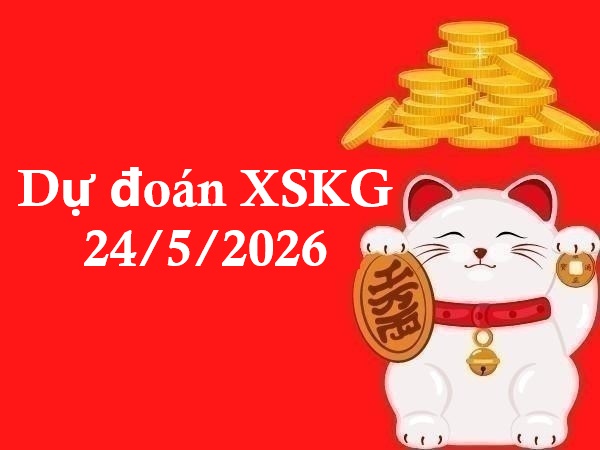 Dự đoán XSKG 24/5/2026 – Dự đoán XS Kiên Giang chính xác